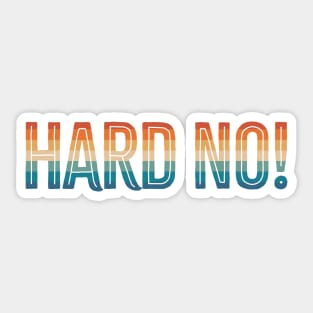 Letterkenny Hard No! Sticker